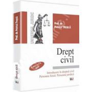 Drept civil. Introducere in dreptul civil. Persoana fizica. Persoana juridica. Editia a V-a. Actualizat 2010