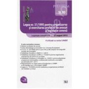 Legea nr. 51/1995 pentru organizarea si exercitarea profesiei de avocat si legislatie conexa - Editie Standard Legislatie consolidata. Actualizata 27 august 2013
