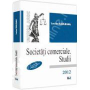 Societati comerciale. Studii Conform noului Cod Civil