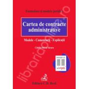 Formulare si modele juridice. Cartea de contracte administrative. Modele. Comentarii. Explicatii