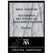 Mihail Sadoveanu, Alexandria sau istoria lui Alexandru Macedon - Esopia