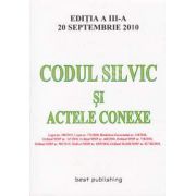 Codul silvic si alte acte. Editia a III-a. Bun de tipar 20 septembrie 2010