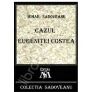 Mihail Sadoveanu, Cazul Eugenitei Costea