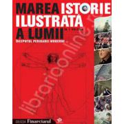 Marea istorie ilustrata a lumii volumul 4 - Inceputul perioadei moderne