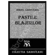 Mihail Sadoveanu, Pastile Blajinilor