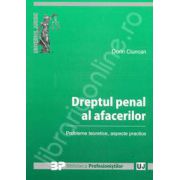 Dreptul penal al afacerilor. Probleme teoretice, aspecte practice