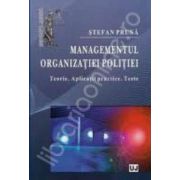 Managementul organizatiei politiei Teorie. Aplicatii practice. Teste