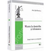 Munca la domiciliu si telemunca. Drept intern si comparat