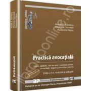 Practica avocatiala. Cereri, aparari, cai de atac, concluzii scrise, consultatii, reguli si proceduri interne