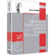 Proceduri civile in materia drepturilor de proprietate intelectuala. Dobandirea, apararea si stingerea drepturilor de proprietate intelectuala