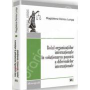 Rolul organizatiilor internationale in solutionarea pasnica a diferendelor internationale