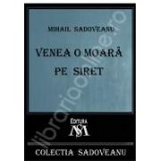 Mihail Sadoveanu, Venea o moara pe Siret