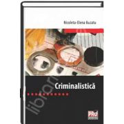 Criminalistica (Nicoleta-Elena Buzatu)