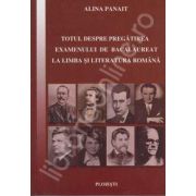 Totul despre pregatirea examenului de bacalaureat la Limba si literatura Romana