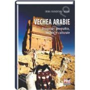 Vechea Arabie. Orizonturi geografice, sociale si culturale