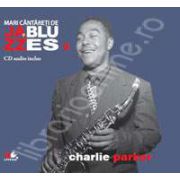 Charlie Parker - Mari cantareti de JAZZ si BLUES volumul 9