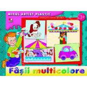 Fasii multicolore. Micul artist plastic, activitati 3-5 ani
