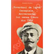 Tovarasul de lupta. Caragiale. Aniversarea lui nenea Iancu din 1952