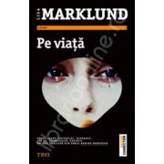 Pe viata (Liza Marklund)