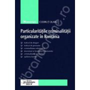 Particularitatile criminalitatii organizate in Romania