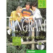 Tangram 2B. Kursbuch und Arbeitsbuch. Manual si caiet pentru limba germana clasa a XI-a (An de completare)