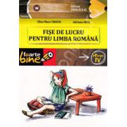 Fise de lucru pentru limba Romana clasa a IV-a (Colectia foarte bine). Editia a II-a