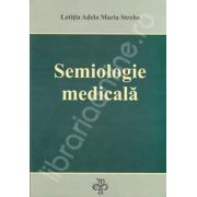 Semiologie medicala - Editia a II-a adaugita si revizuita