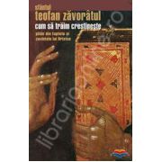 Cum sa traim crestineste. Pilde din faptele si cuvintele lui Hristos