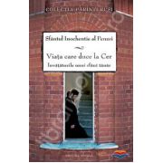 Viata care duce la Cer. Invataturile unui sfant tanar