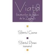 Viata facatorilor de minuni de la Zografu: Sfantul Cosma, Sfantul Pimen iconarul