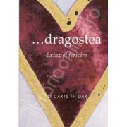 Dragostea. Extaz si fericire (Colectia, O carte in dar)