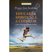 Peggy Joy Jenkins, Educarea spirituala a copiilor. Cateva idei practice simplu de urmat