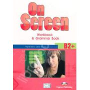 On Screen B2+, Workbook and Grammar Book, pentru clasa a X-a - Editie veche