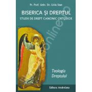 Biserica si dreptul. Studii de drept canonic ortodox. Teologia dreptului. Volumul 1