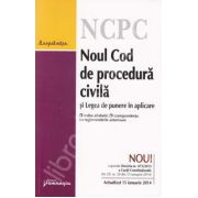 Noul cod de procedura civila si Legea de punere in aplicare. Actualizat la 15 ianuarie 2014