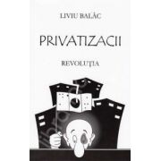 Privatizacii. Revolutia