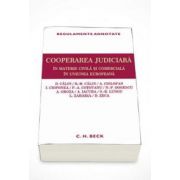 Cooperarea judiciara in materie civila si comerciala in Uniunea Europeana. Regulamente adnotate