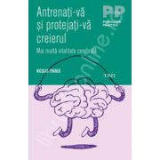 Antrenati-va si protejati-va creierul. Mai multa vitalitate cerebrala