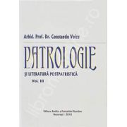 Patrologie si literatura postpatristica - Volumul III (Constantin Voicu)