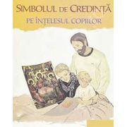 Simbolul de Credinta pe intelesul copiilor