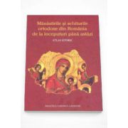 Manastirile si schiturile ortodoxe din Romania de la inceputuri pana astazi - Atlas istoric