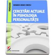 Cercetari actuale in psihologia personalitatii (Romeo Zeno Cretu)