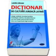 Dictionar de cultura juridica latina (Lazar Carjan)