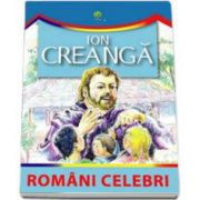 Ion Creanga (Romani celebri)