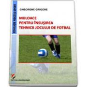 Mijloace pentru insusirea tehnicii jocului de fotbal (Gheorghe Grigore)