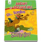 Scooby-Doo. Jocuri si activitati cu... zombie