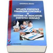 Situatii statistice financiar-contabile si sisteme de indicatori statistici derivati