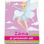Zana si prietenii sai (Prima mea carte de colorat)