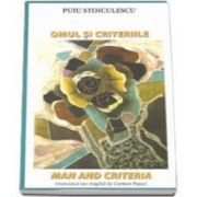 Omul si criteriile - Man and criteria. Editie bilingva Romana-Engleza