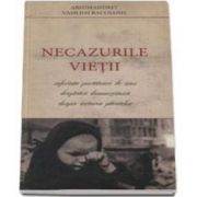 Necazurile vietii - Traducere din limba greaca de Pr. Victor Manolache